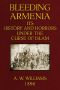 [Gutenberg 49569] • Bleeding Armenia: Its history and horrors under the curse of Islam